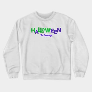 Halloween is Coming Crewneck Sweatshirt